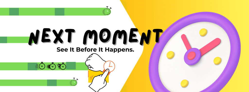 next moment